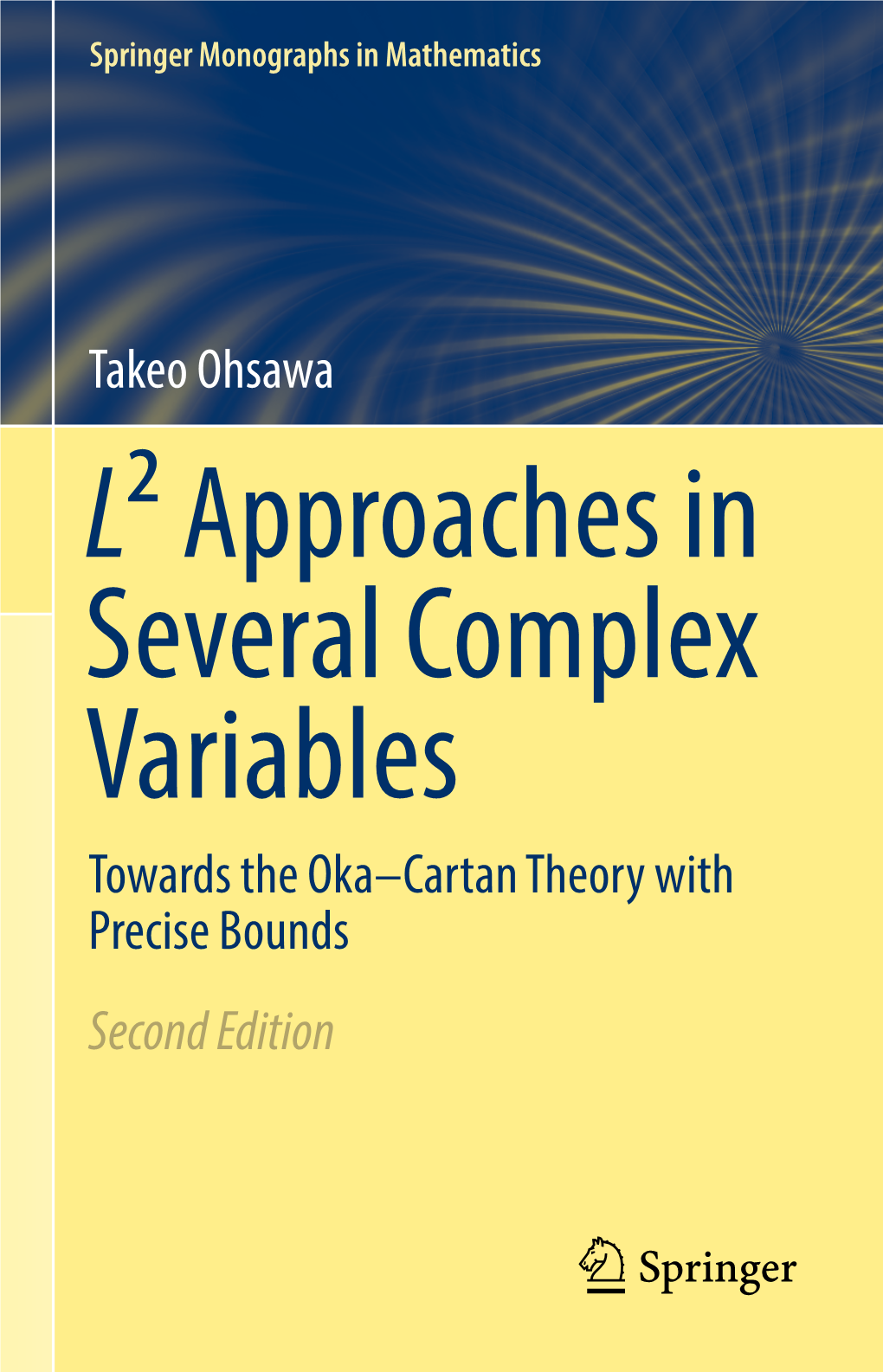 L² Approaches in Several Complex Variables Towards the Oka–Cartan Theory with Precise Bounds Second Edition Springer Monographs in Mathematics