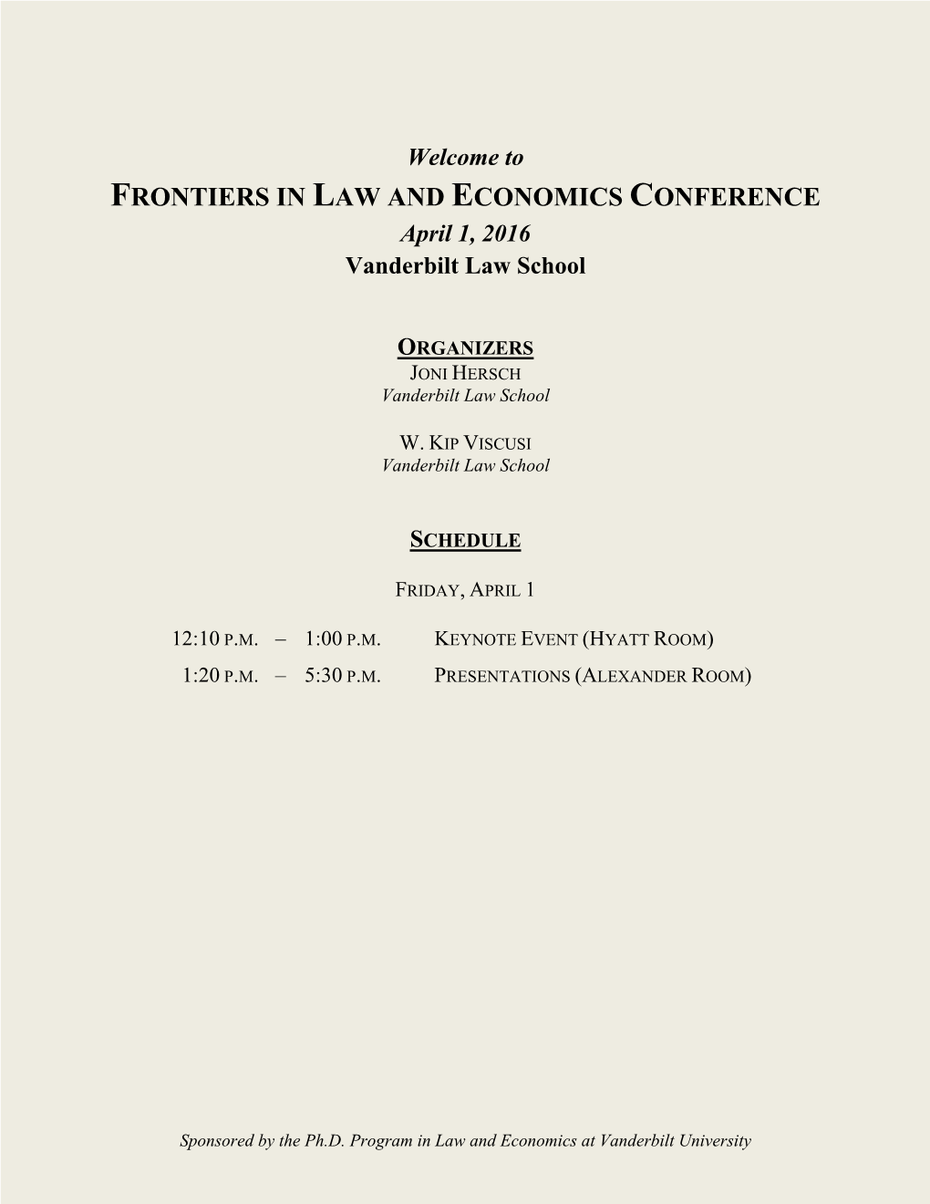 FRONTIERS in LAW and ECONOMICS CONFERENCE April 1, 2016 Vanderbilt Law School