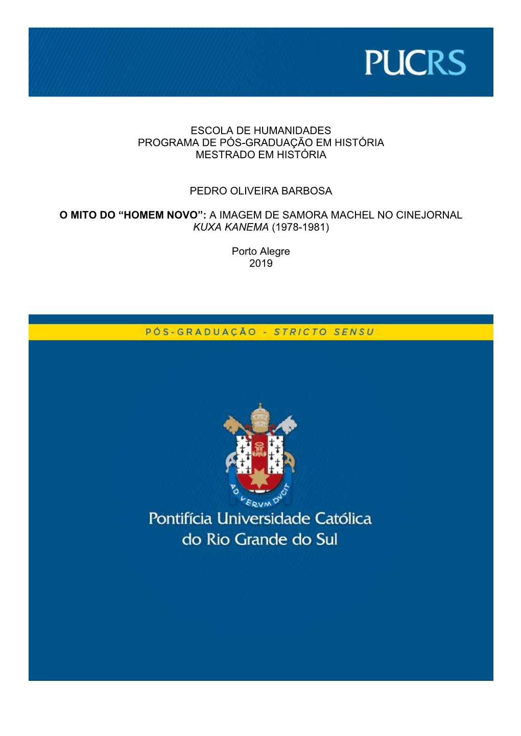 Escola De Humanidades Programa De Pós-Graduação Em História Mestrado Em História