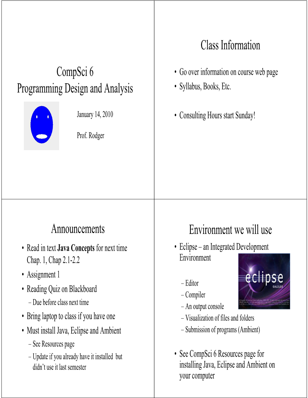 Compsci 6 Programming Design and Analysis Class Information Announcements Environment We Will