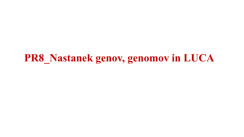 PR8 Nastanek Genov, Genomov in LUCA