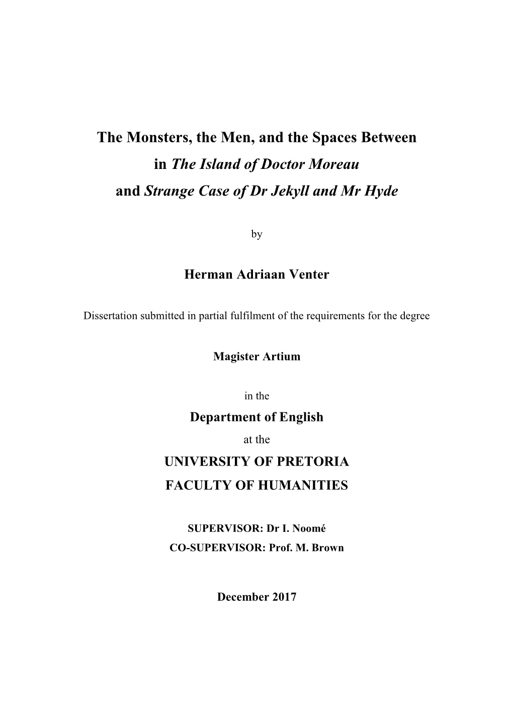 The Monsters, the Men, and the Spaces Between in the Island of Doctor Moreau and Strange Case of Dr Jekyll and Mr Hyde