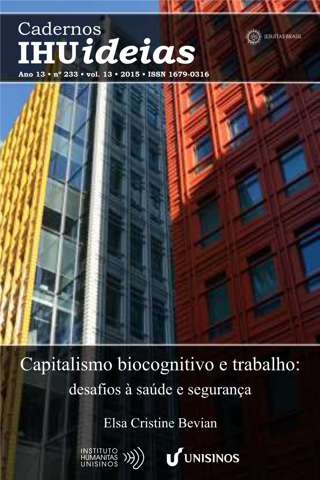 Capitalismo Biocognitivo E Trabalho: Desafios À Saúde E Segurança Biocognitive Capitalism and Labor: Challenges to Health and Safety