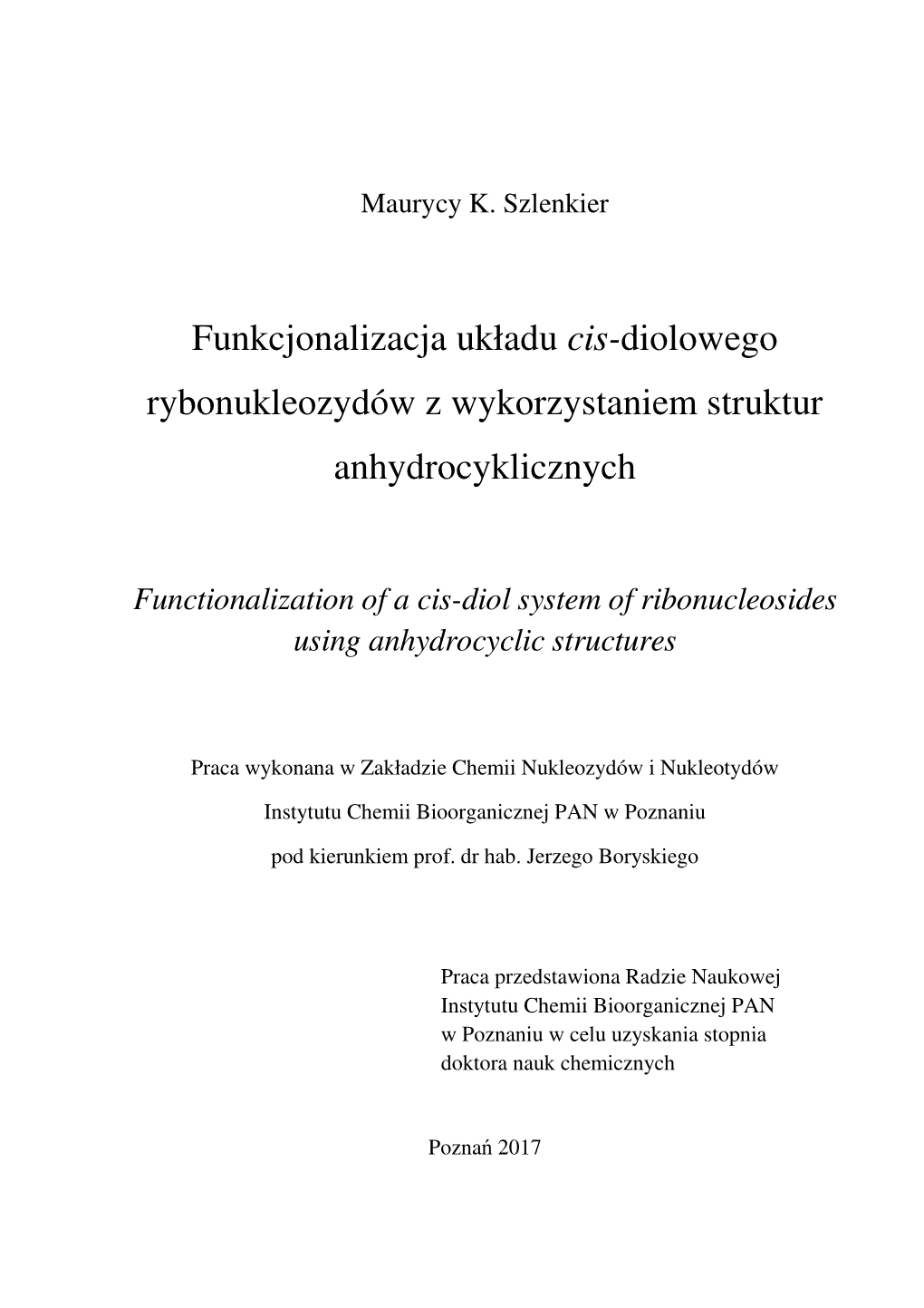 Funkcjonalizacja Układu Cis-Diolowego Rybonukleozydów Z Wykorzystaniem Struktur Anhydrocyklicznych