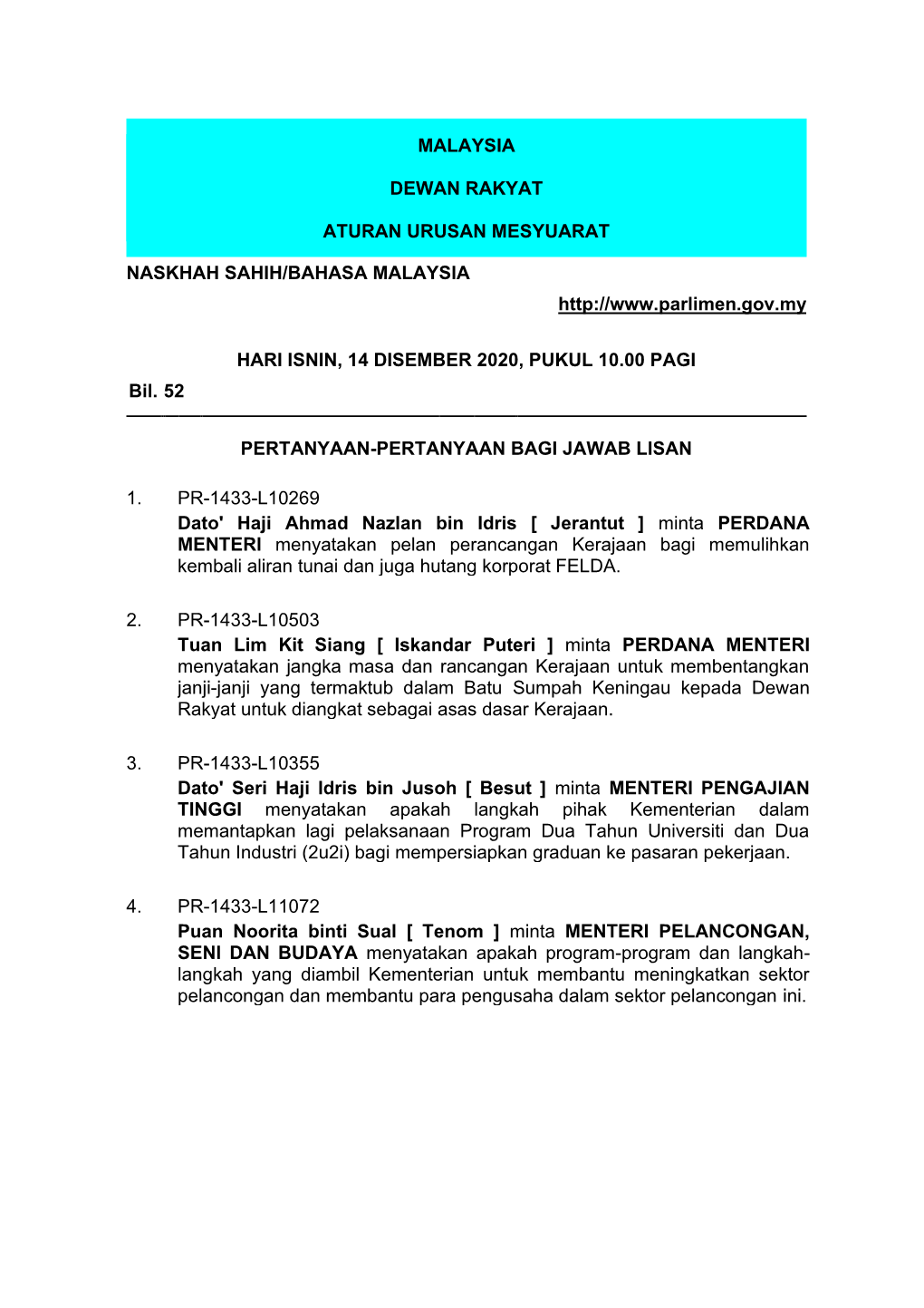 Malaysia Dewan Rakyat Aturan Urusan Mesyuarat Naskhah Sahih/Bahasa Malaysia Hari Isnin, 14 Disember 2