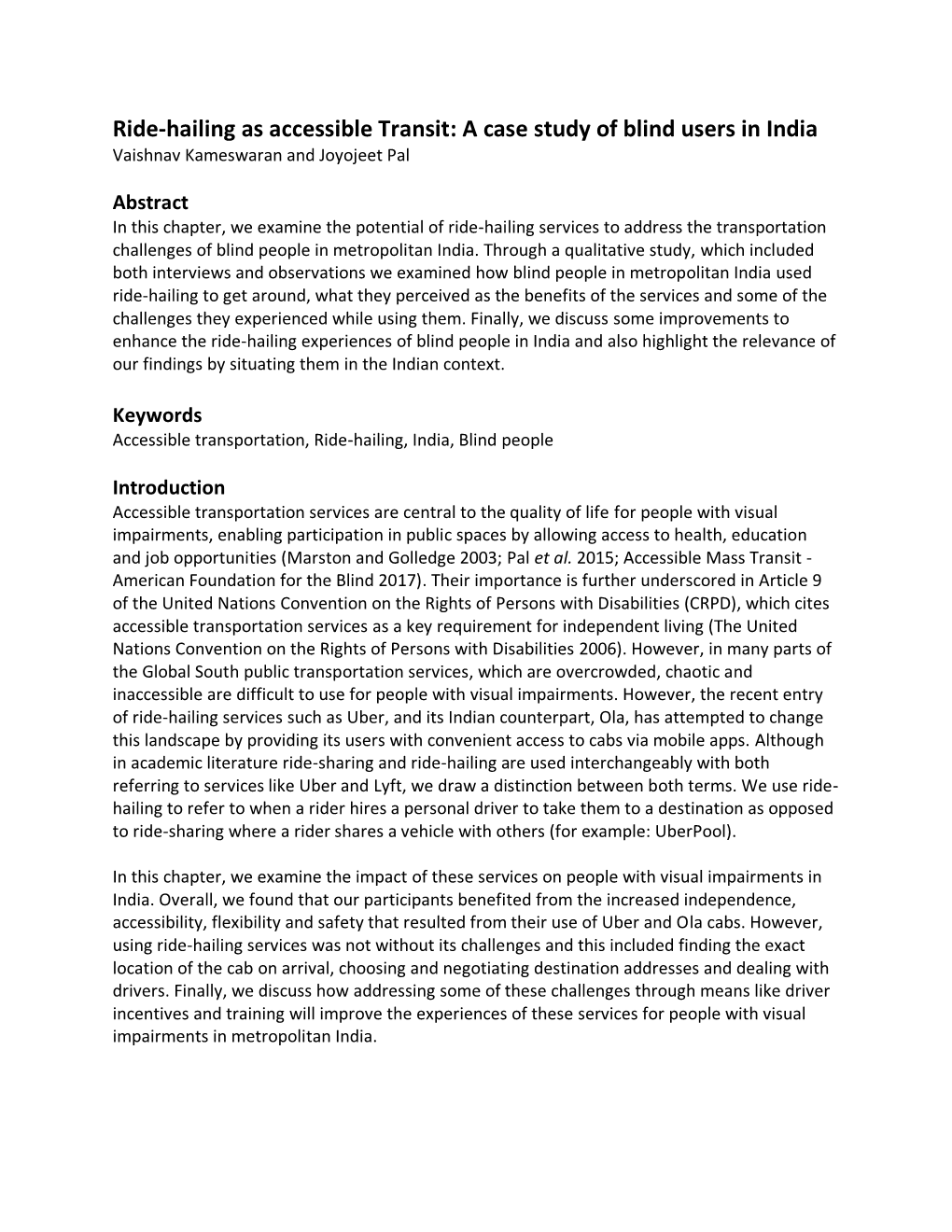 Ride-Hailing As Accessible Transit: a Case Study of Blind Users in India Vaishnav Kameswaran and Joyojeet Pal