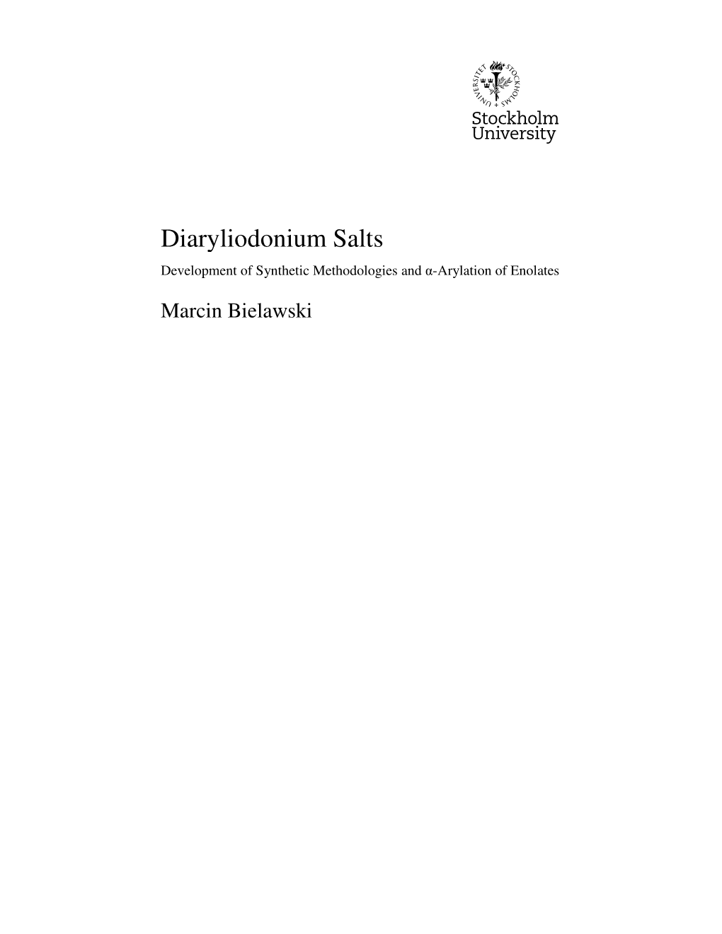 Diaryliodonium Salts Development of Synthetic Methodologies and Α-Arylation of Enolates