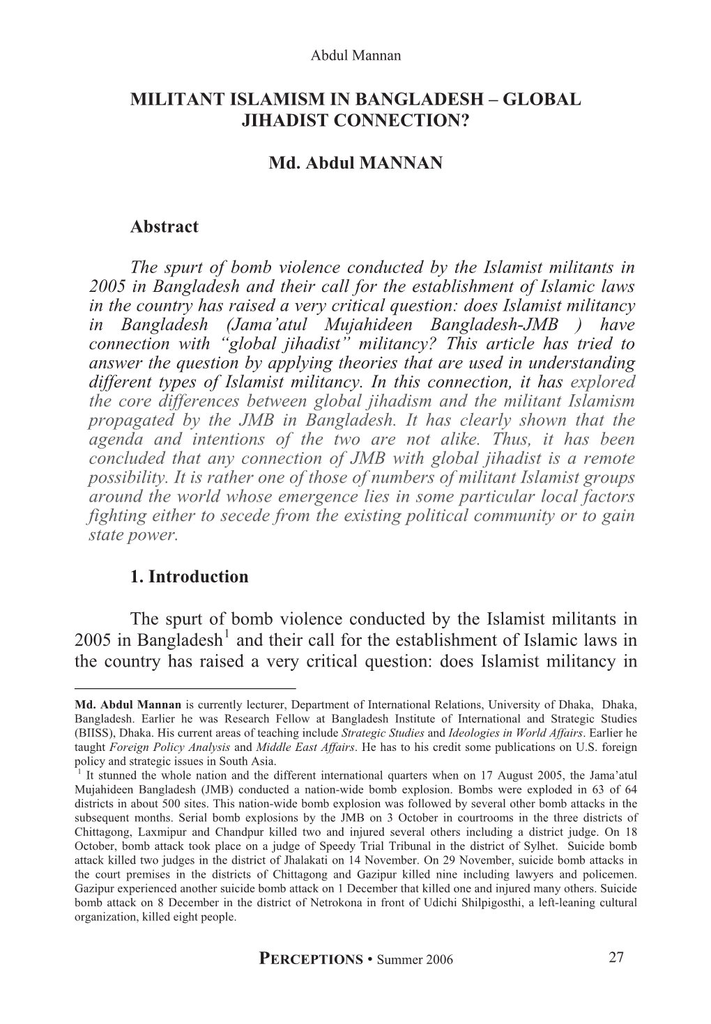 MILITANT ISLAMISM in BANGLADESH – GLOBAL JIHADIST CONNECTION? Md. Abdul MANNAN Abstract the Spurt of Bomb Violence Conducted