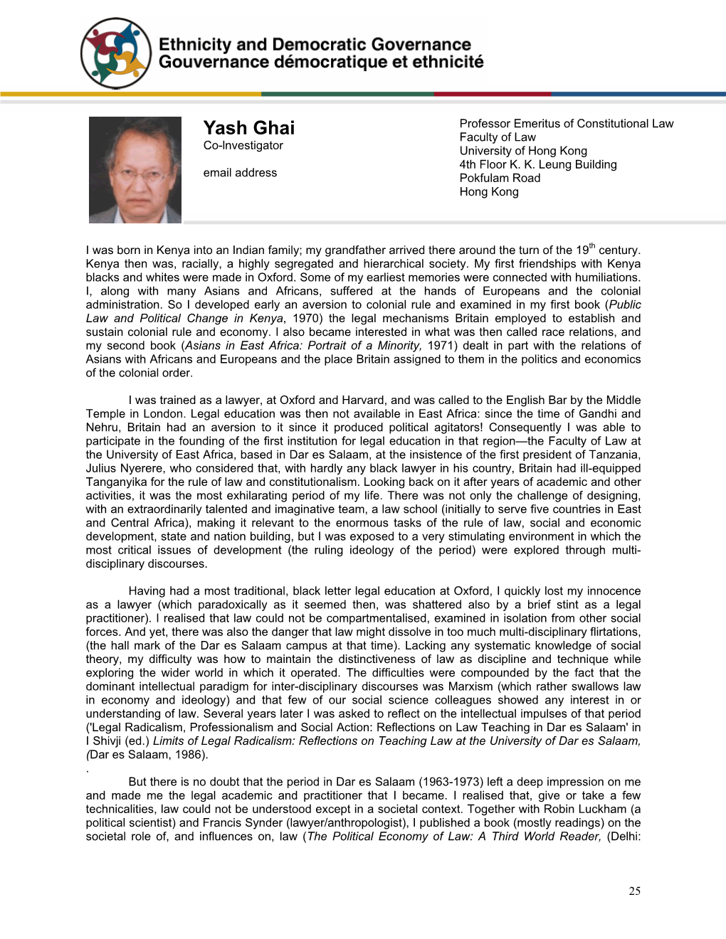 Yash Ghai Faculty of Law Co-Lnvestigator University of Hong Kong 4Th Floor K