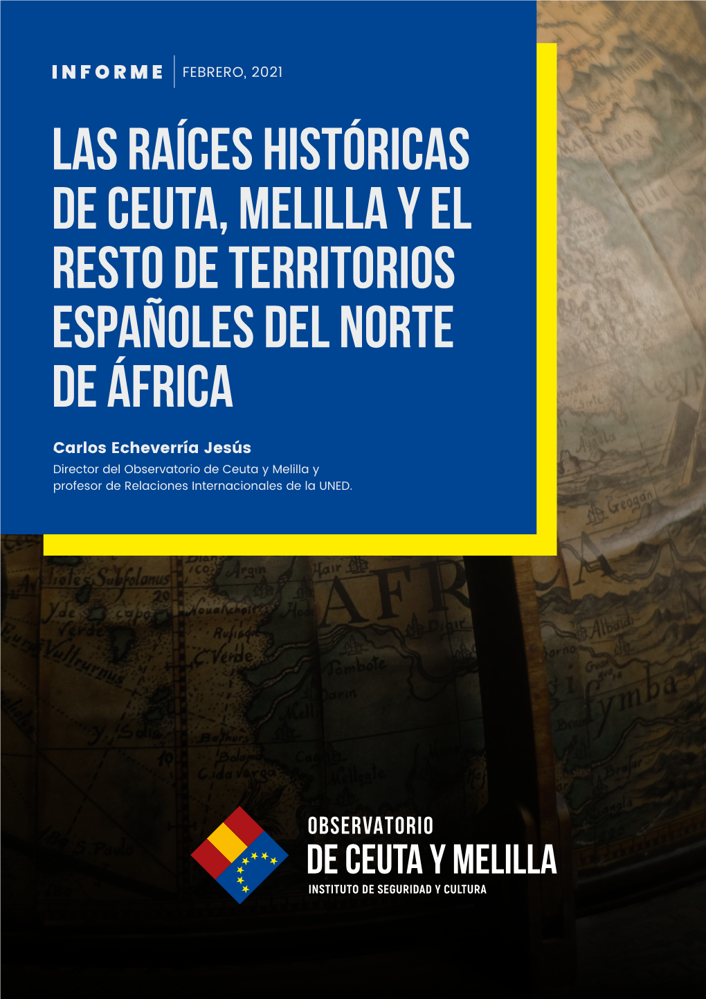 Las Raíces Históricas De Ceuta, Melilla Y El Resto De Territorios Españoles