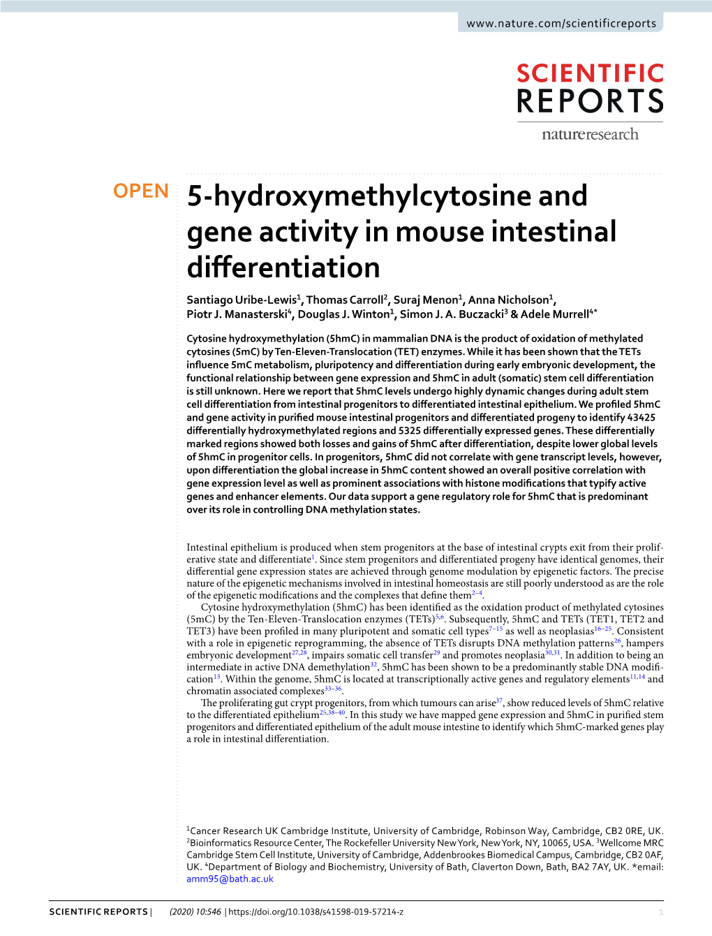 5-Hydroxymethylcytosine and Gene Activity in Mouse Intestinal Diferentiation Santiago Uribe-Lewis1, Thomas Carroll2, Suraj Menon1, Anna Nicholson1, Piotr J