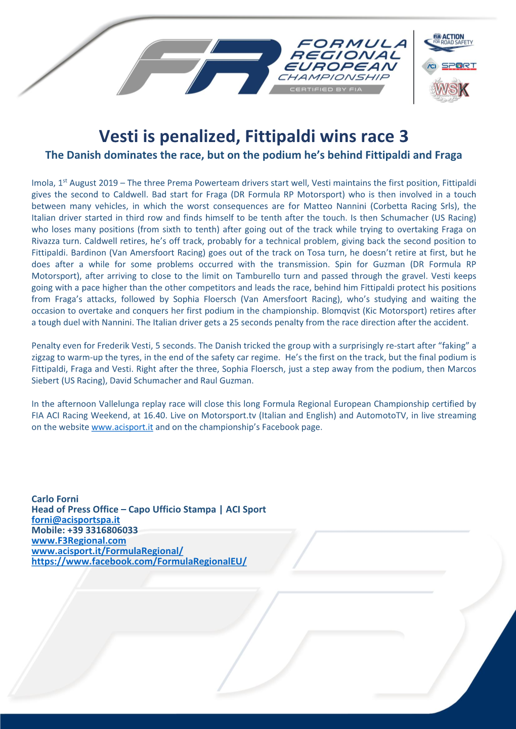 Vesti Is Penalized, Fittipaldi Wins Race 3 the Danish Dominates the Race, but on the Podium He’S Behind Fittipaldi and Fraga