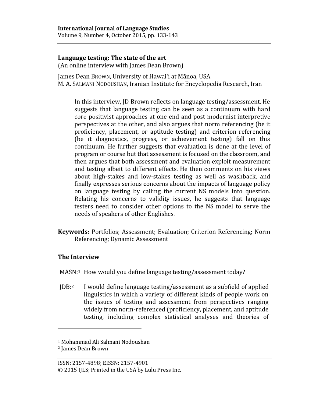 Language Testing: the State of the Art (An Online Interview with James Dean Brown) James Dean BROWN, University of Hawai USA M