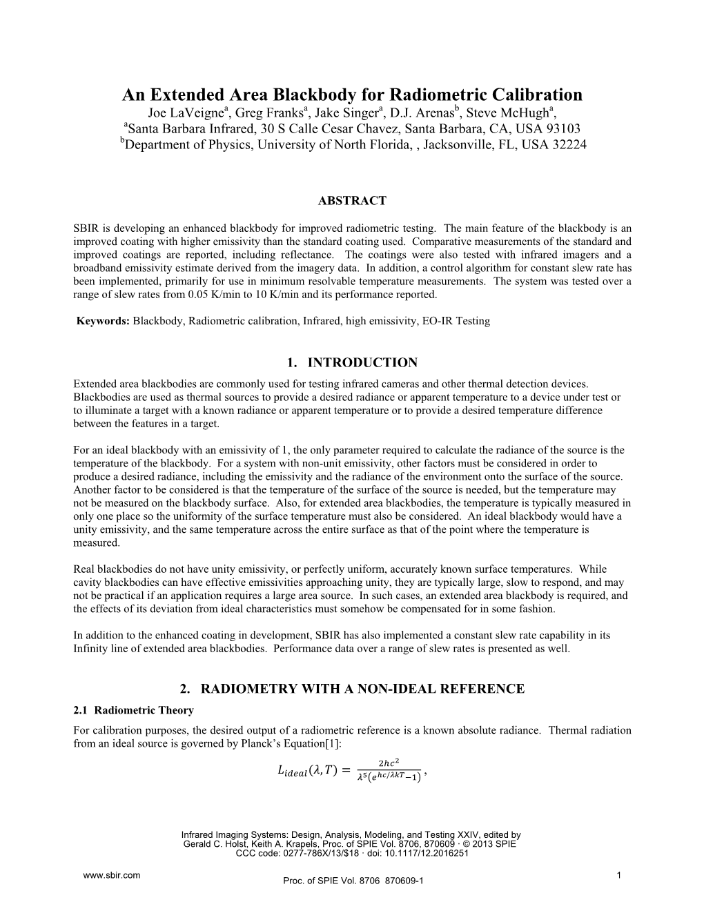 An Extended Area Blackbody for Radiometric Calibration Joe Laveignea, Greg Franksa, Jake Singera, D.J