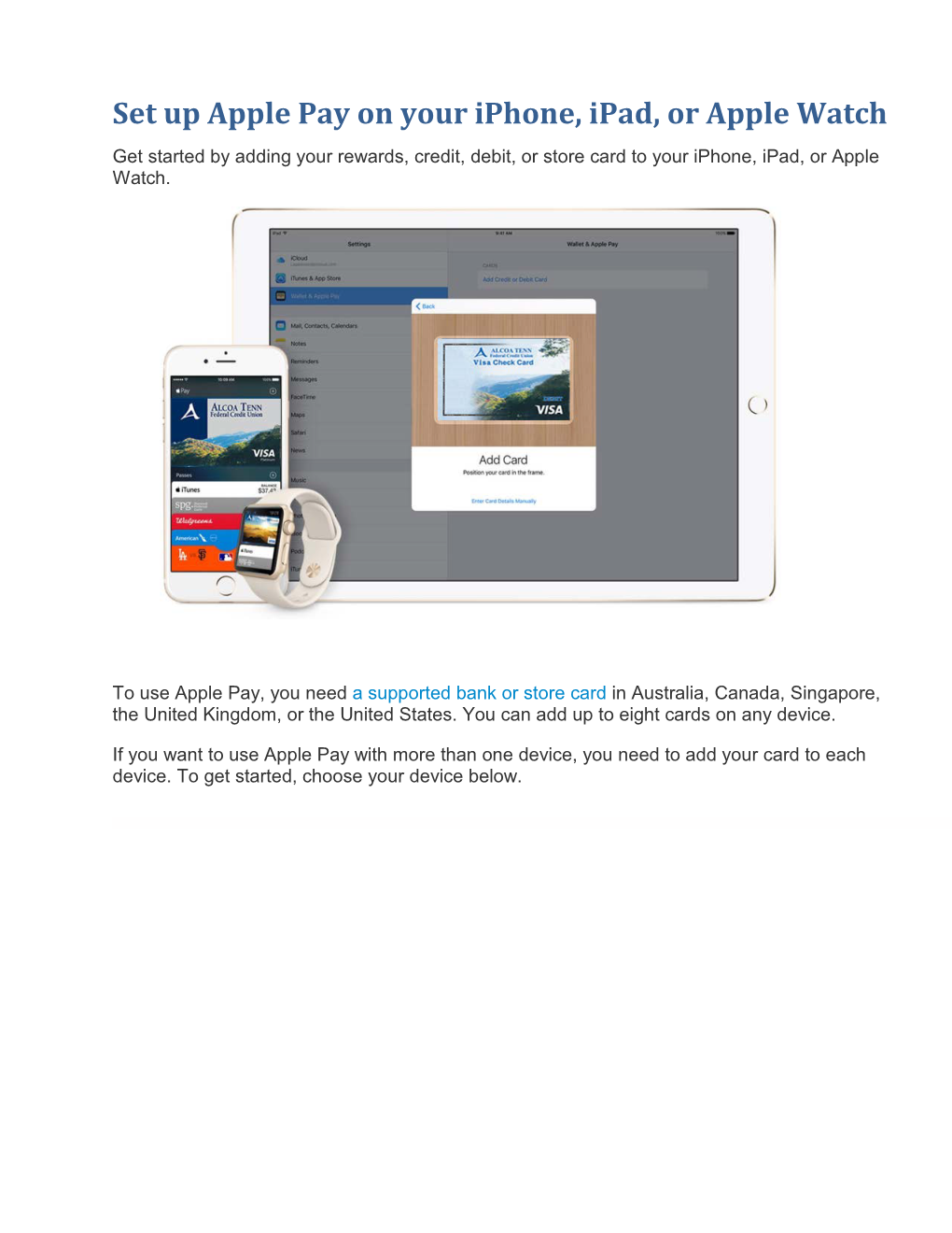 Set up Apple Pay on Your Iphone, Ipad, Or Apple Watch Get Started by Adding Your Rewards, Credit, Debit, Or Store Card to Your Iphone, Ipad, Or Apple Watch