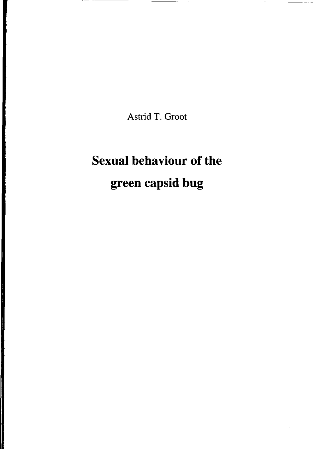 Sexual Behaviour of the Green Capsid Bug Promoter: Dr.M .Dick E Hoogleraar Insect-Plant Relaties in Het Bijzonder Tritrofe Interacties Wageningen Universiteit