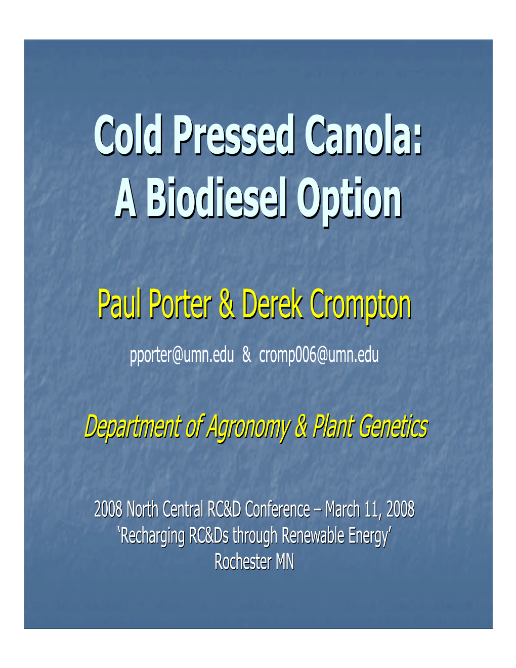 Cold Pressed Canola: a Biodiesel Option