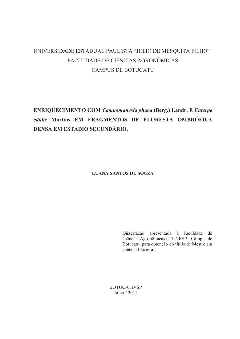 Universidade Estadual Paulista “Julio De Mesquita Filho” Faculdade De Ciências Agronômicas Campus De Botucatu Enriquecimen