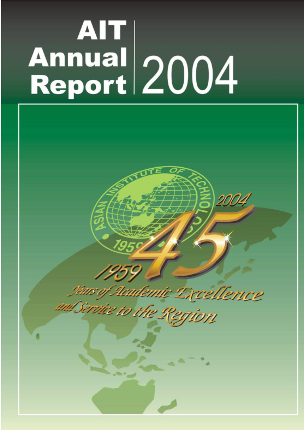 Year 2004 Had Many Highlights for the Institute; Foremost Is the Commemoration of Aitís 45Th Anniversary