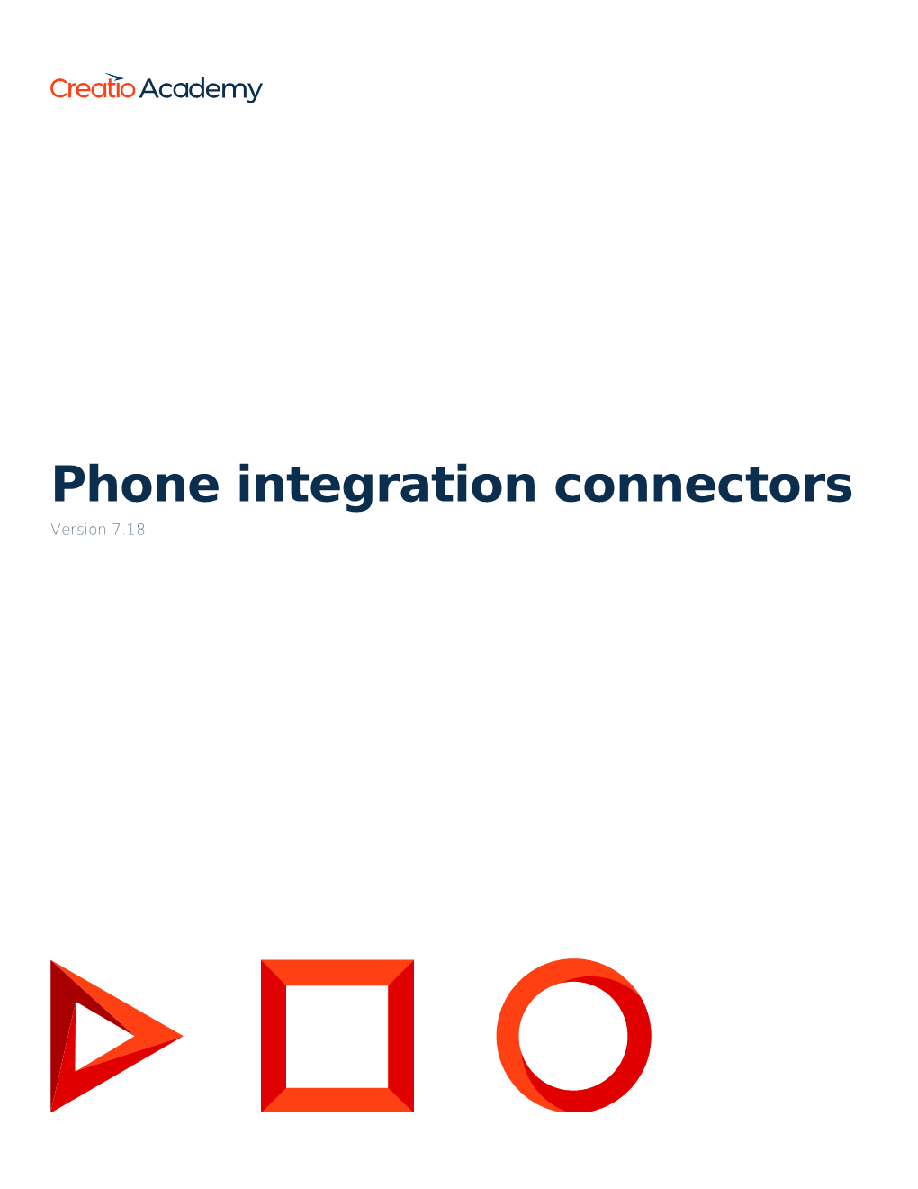 Phone Integration Connectors Version 7.18 This Documentation Is Provided Under Restrictions on Use and Are Protected by Intellectual Property Laws