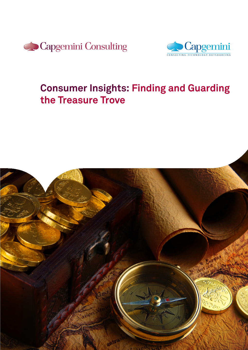 Consumer Insights: Finding and Guarding the Treasure Trove Executive Summary