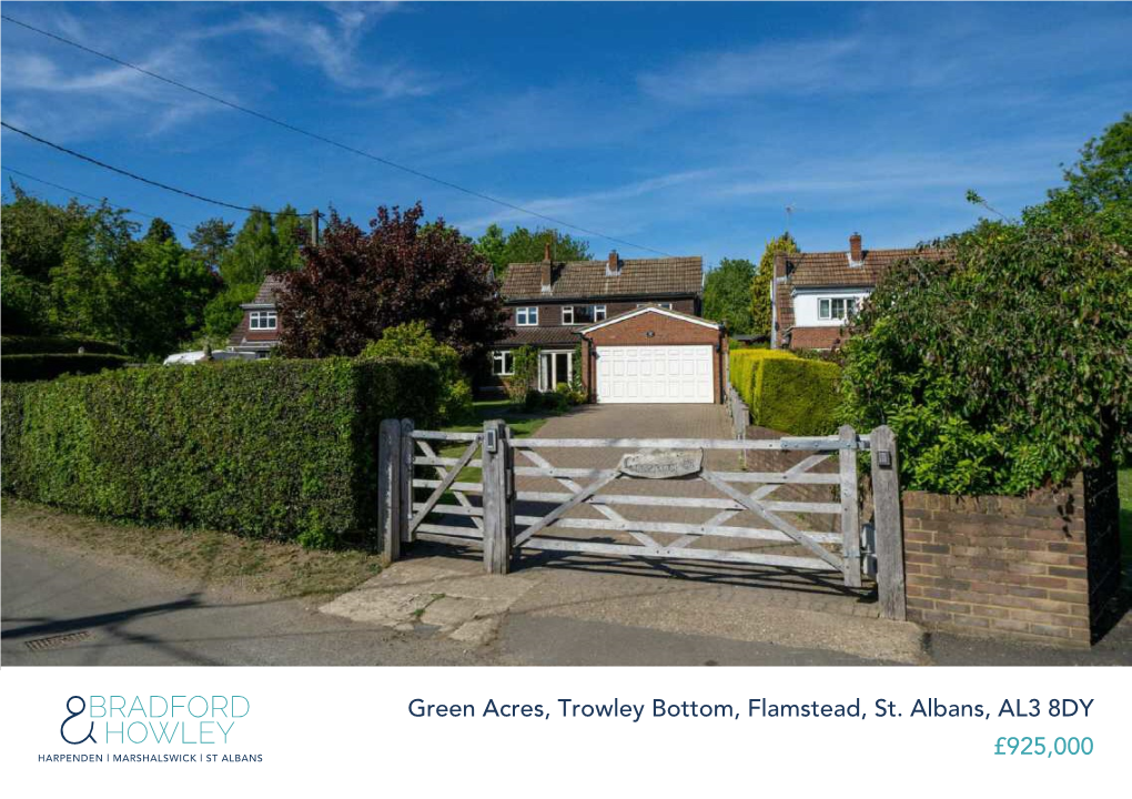Green Acres, Trowley Bottom, Flamstead, St. Albans, AL3 8DY £925,000 Green Acres, Trowley Bottom, Flamstead, St
