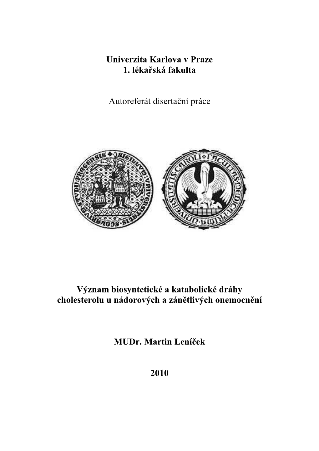 Univerzita Karlova V Praze 1. Lékařská Fakulta Autoreferát Disertační Práce