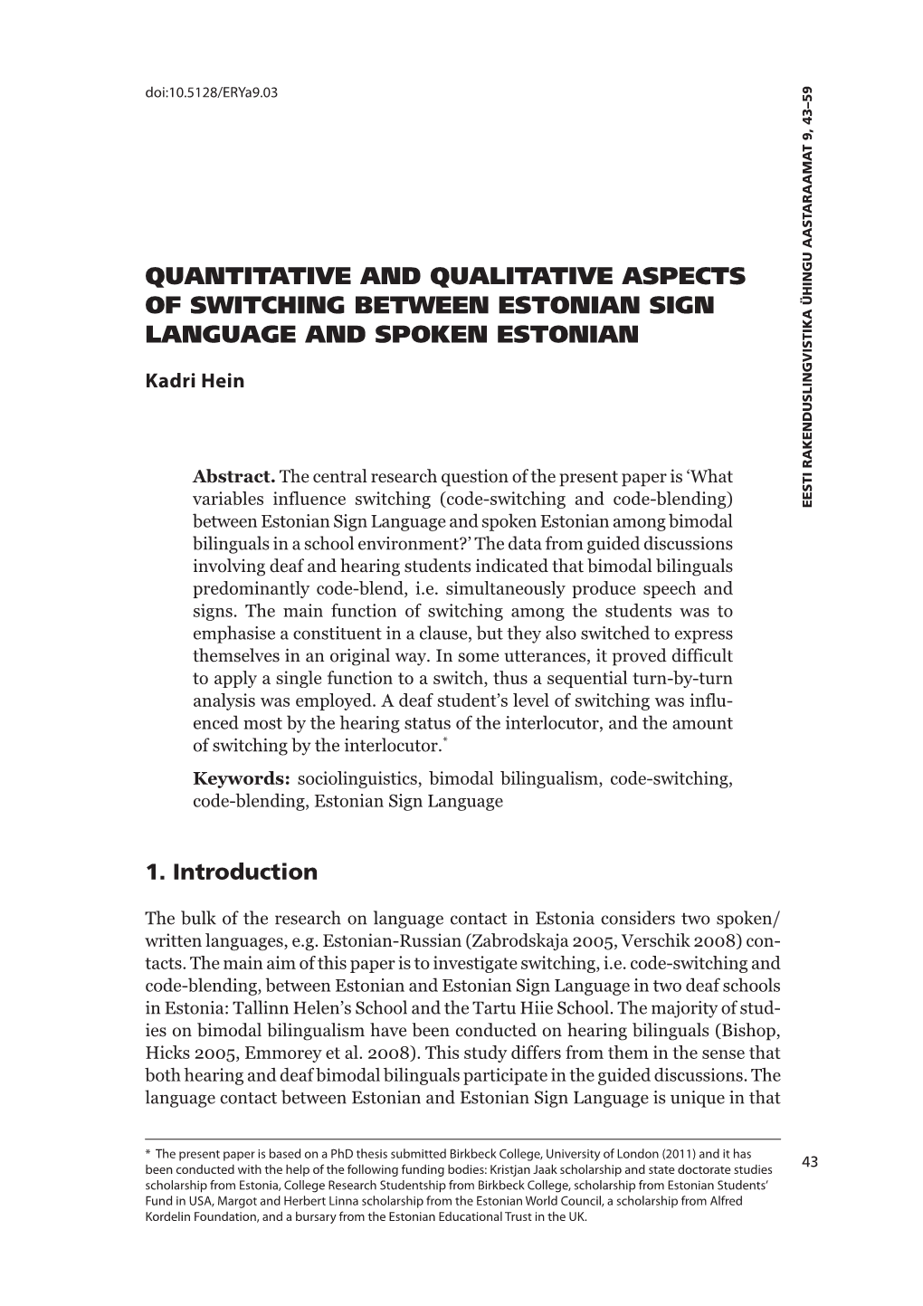 Quantitative and Qualitative Aspects of Switching Between Estonian Sign Language and Spoken Estonian