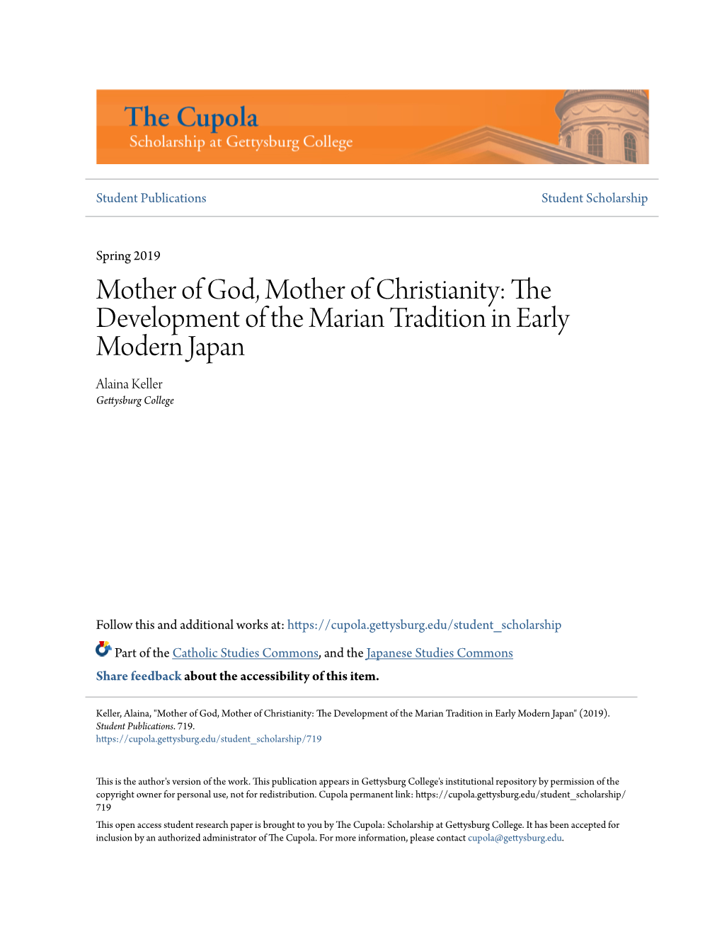 Mother of God, Mother of Christianity: the Development of the Marian Tradition in Early Modern Japan Alaina Keller Gettysburg College