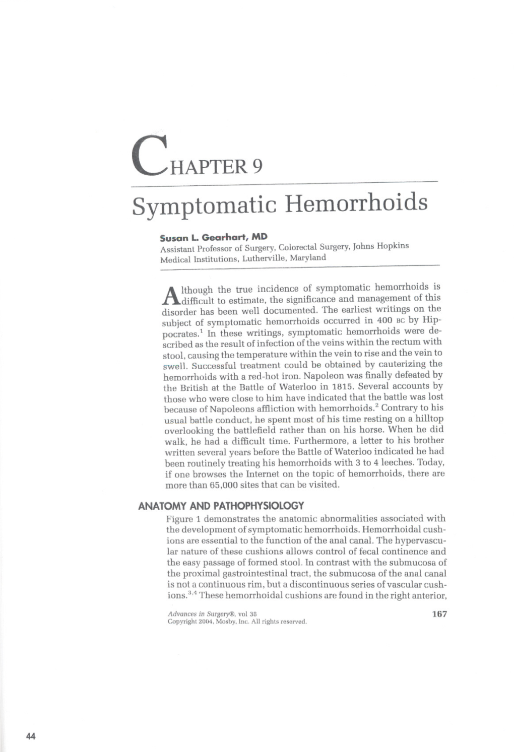 Symptomatic Hemorrhoids Susan L Gearhart, MD Assistant Professor of Surgery, Colorectal Surgery, Johns Hopkins Medicallnstitutions, Lutherville, Maryland