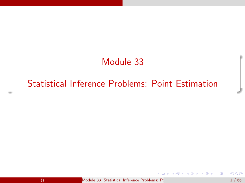 Module 33 *0.2In Statistical Inference Problems: Point Estimation