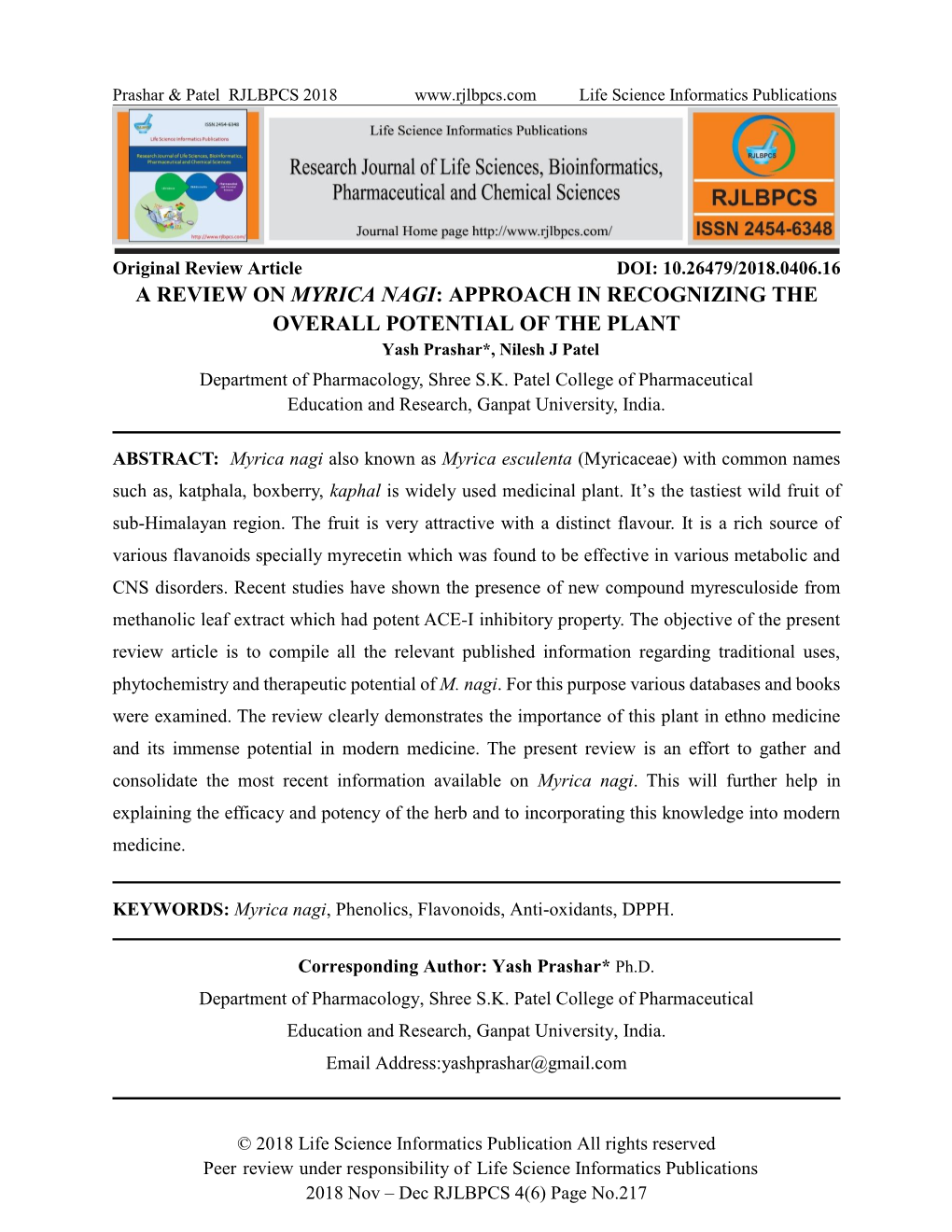 A REVIEW on MYRICA NAGI: APPROACH in RECOGNIZING the OVERALL POTENTIAL of the PLANT Yash Prashar*, Nilesh J Patel Department of Pharmacology, Shree S.K