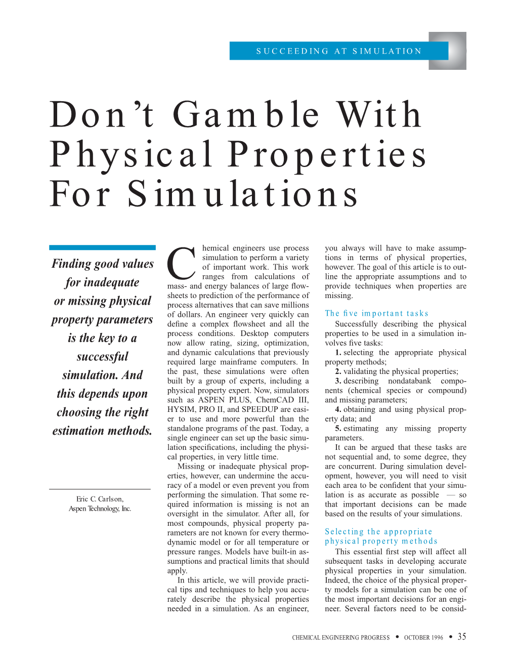 Don't Gamble with Physical Properties for Simulations