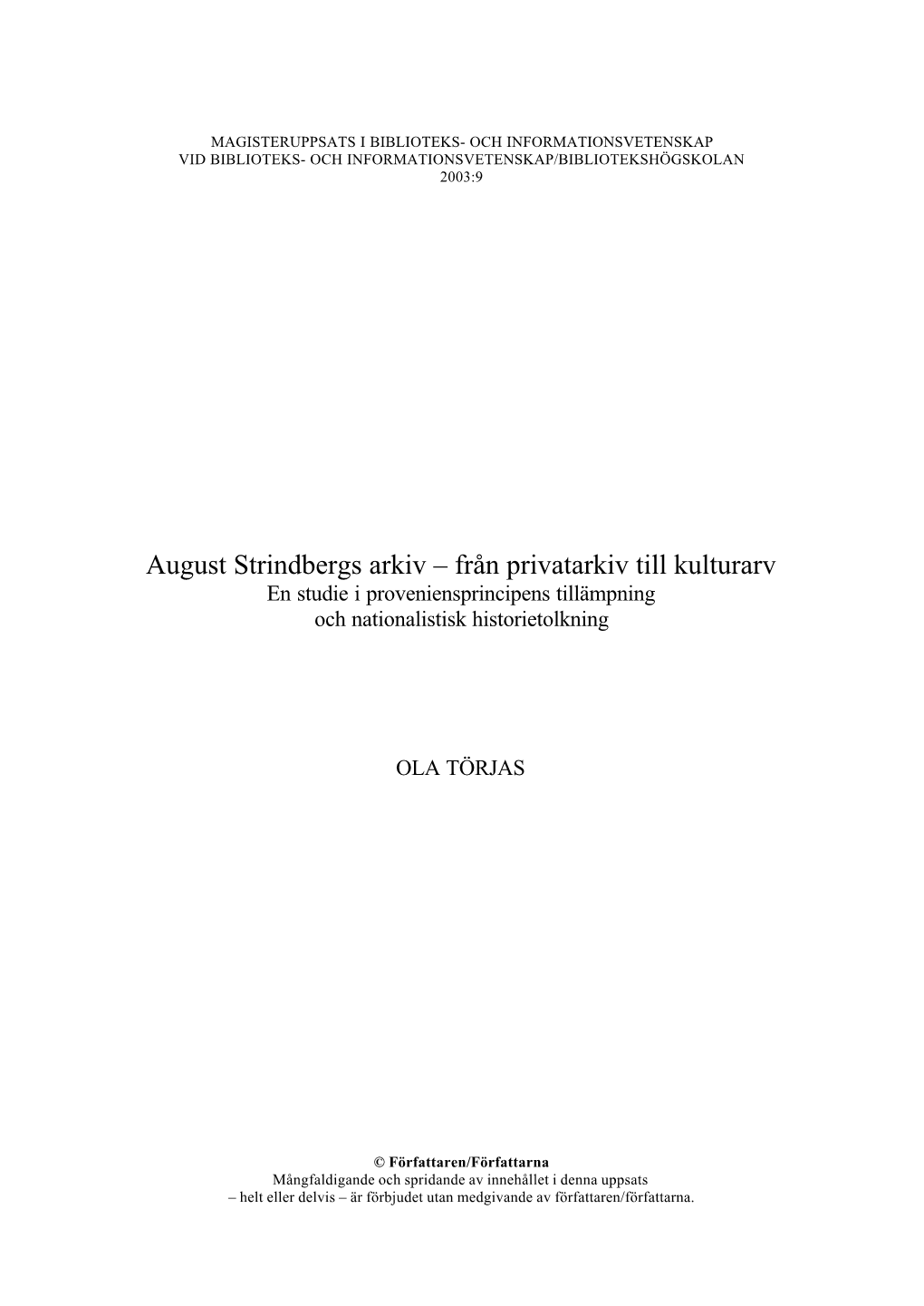 August Strindbergs Arkiv – Från Privatarkiv Till Kulturarv En Studie I Proveniensprincipens Tillämpning Och Nationalistisk Historietolkning