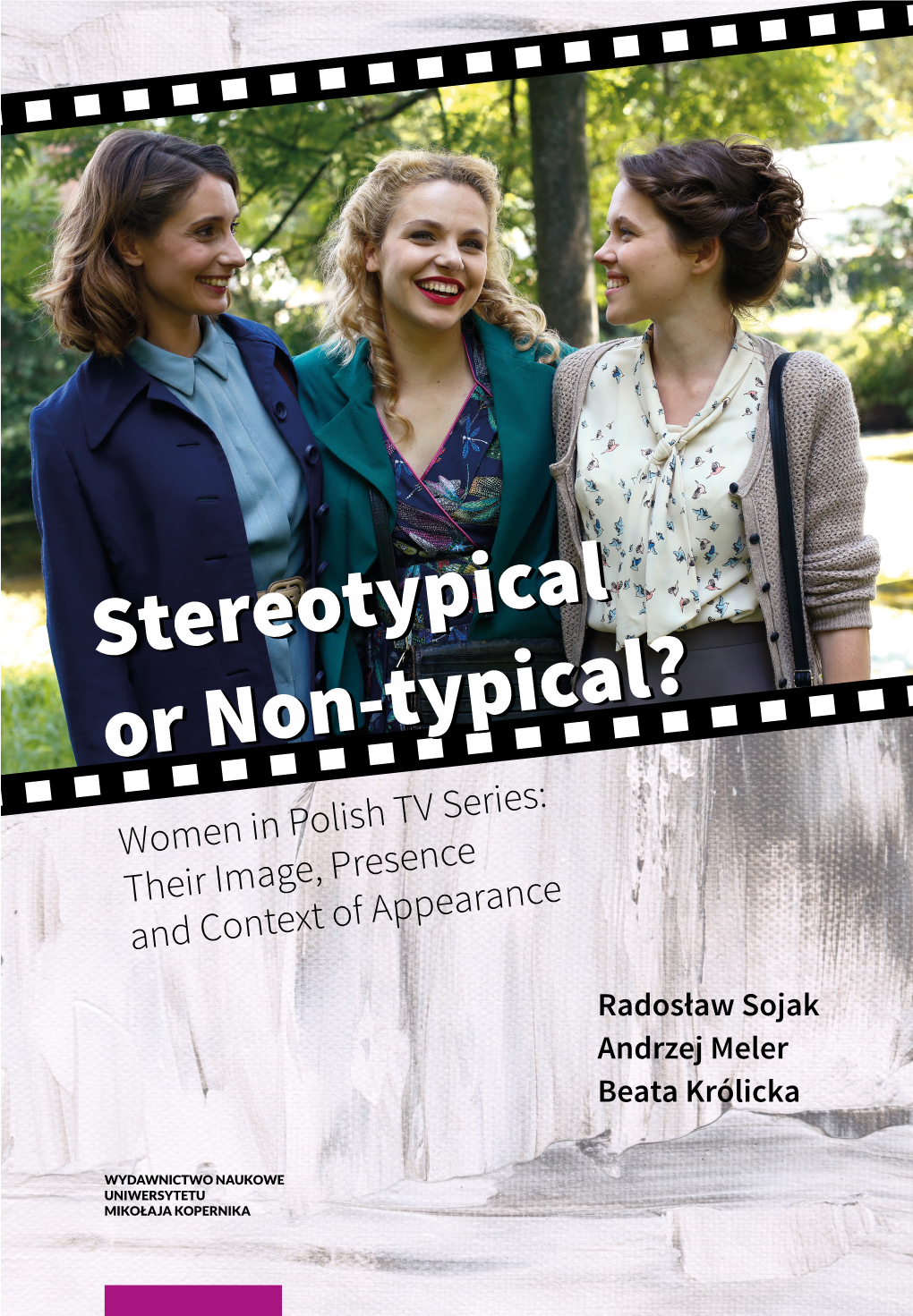 Stereotypical Or Non-Typical? Women in Polish TV Series: Their Image, Presence and Context of Appearance