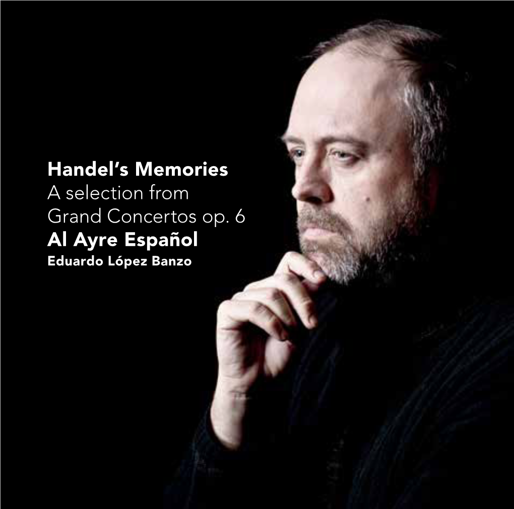 Handel's Memories a Selection from Grand Concertos Op. 6 Al Ayre