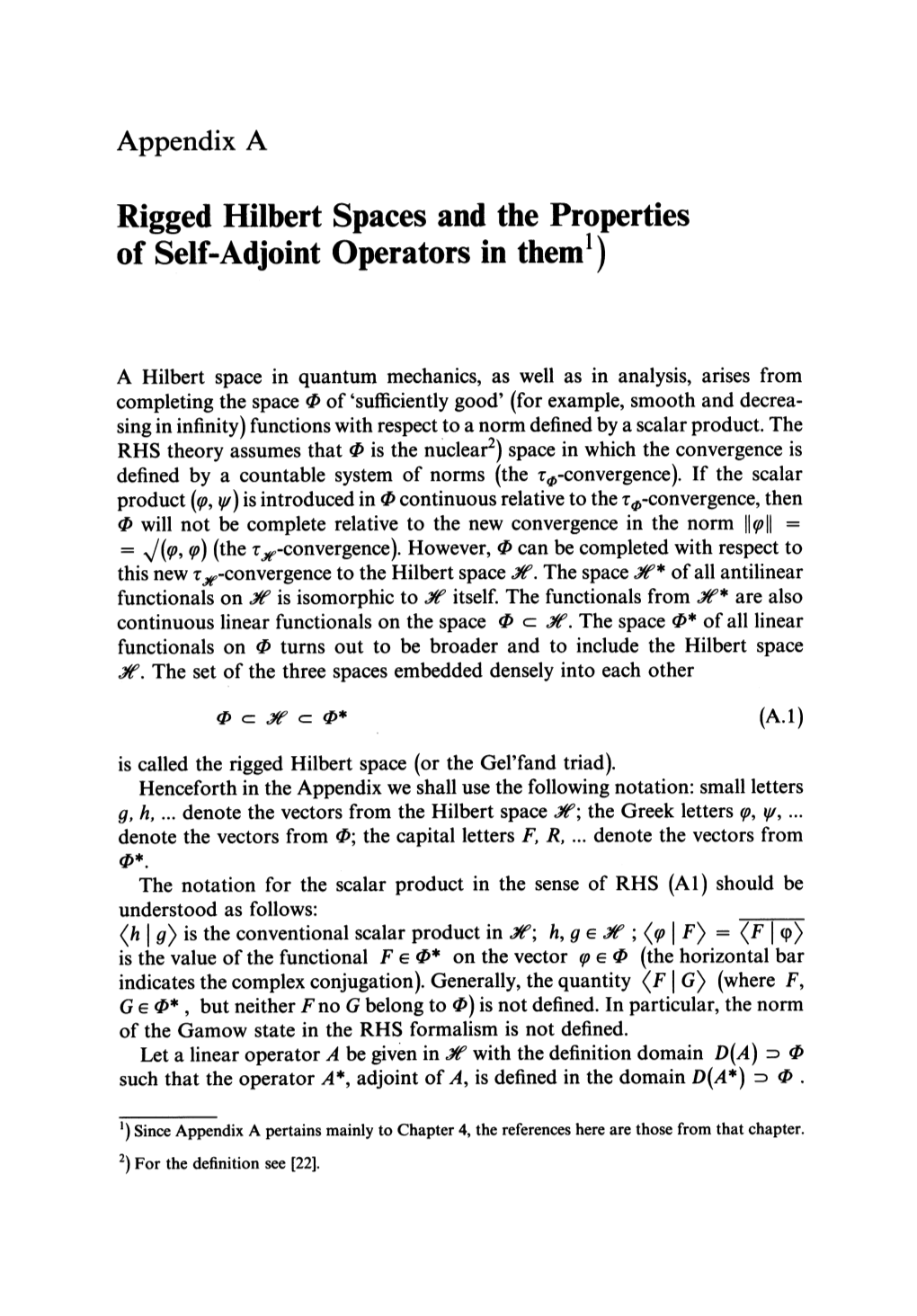 Rigged Hilbert Spaces and the Properties of Self-Adjoint Operators in Them']