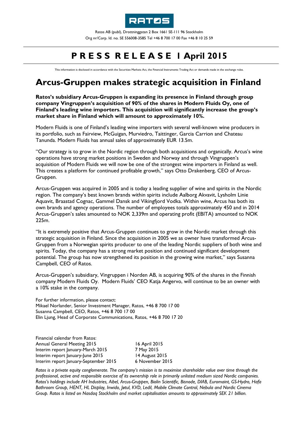P R E S S R E L E a S E 1 April 2015 Arcus-Gruppen Makes Strategic Acquisition in Finland