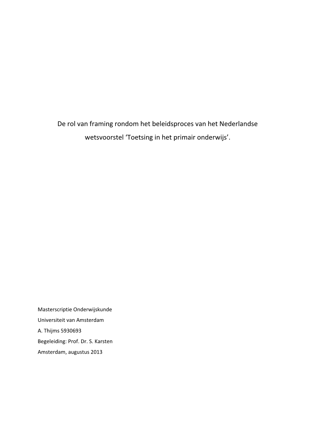 De Rol Van Framing Rondom Het Beleidsproces Van Het Nederlandse Wetsvoorstel ‘Toetsing in Het Primair Onderwijs’