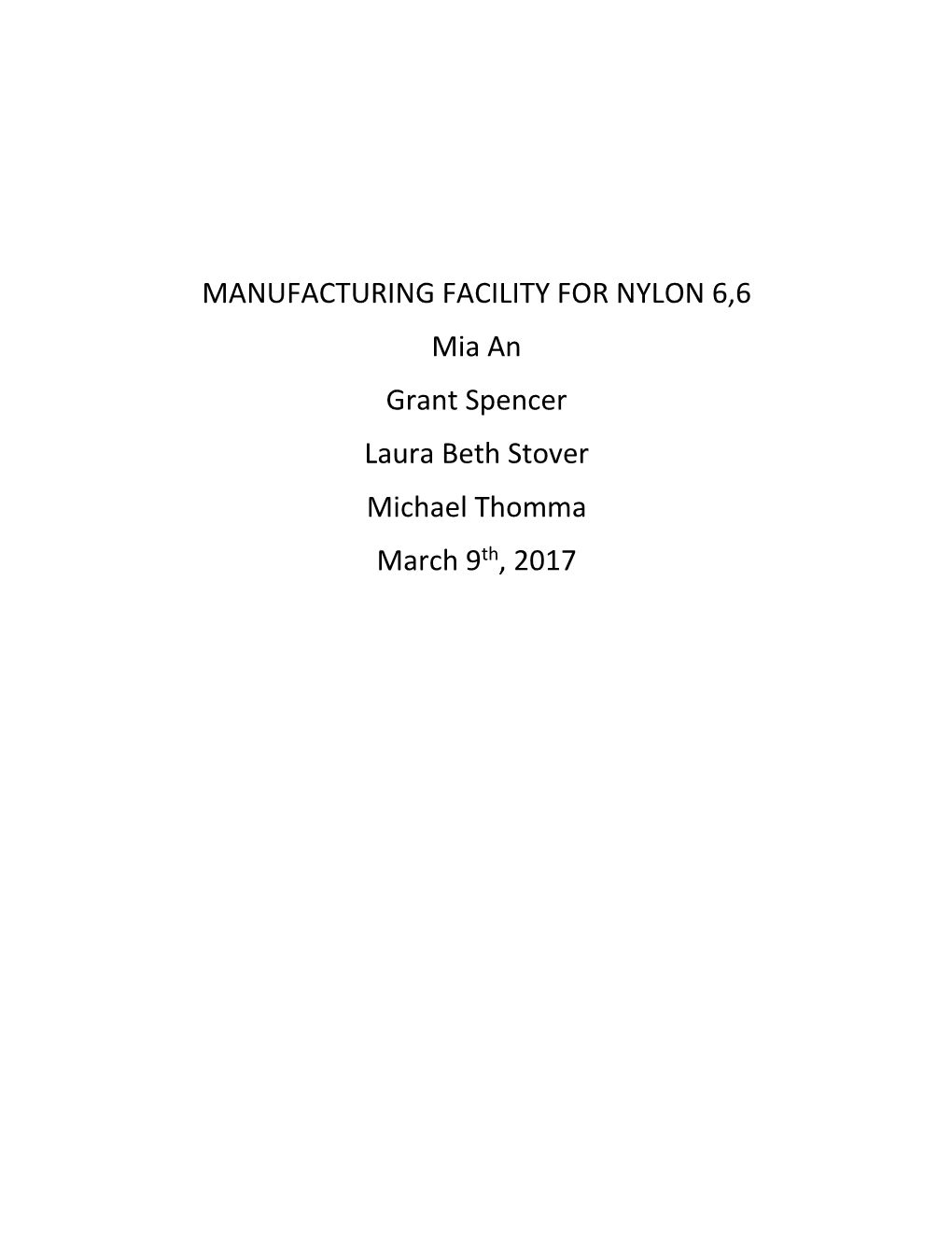 MANUFACTURING FACILITY for NYLON 6,6 Mia an Grant Spencer Laura Beth Stover Michael Thomma March 9Th, 2017