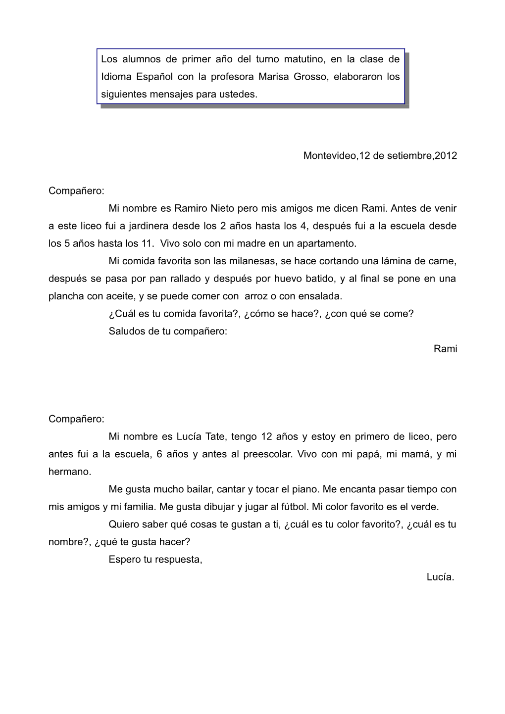 Los Alumnos De Primer Año Del Turno Matutino, En La Clase De Idioma Español Con La Profesora Marisa Grosso, Elaboraron Los Siguientes Mensajes Para Ustedes