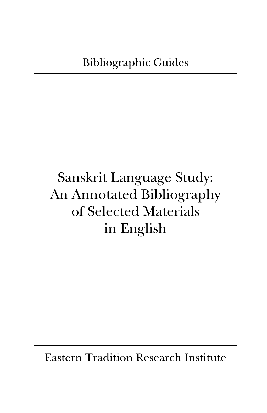 Sanskrit Language Study: an Annotated Bibliography of Selected Materials in English