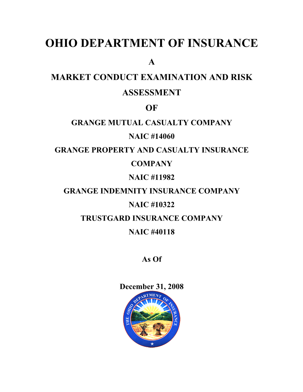 Grange Indemnity Insurance Company Naic #10322 Trustgard Insurance Company Naic #40118