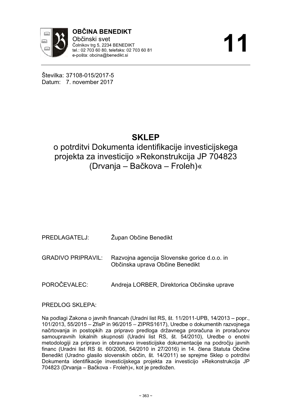 SKLEP O Potrditvi Dokumenta Identifikacije Investicijskega Projekta Za Investicijo »Rekonstrukcija JP 704823 (Drvanja – Bačkova – Froleh)«