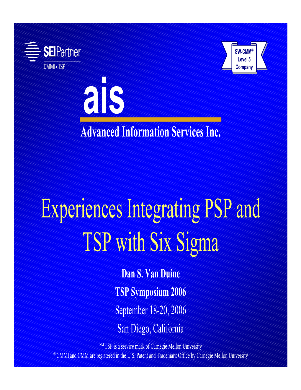 Experiences Integrating PSP and TSP with Six Sigma Dan S