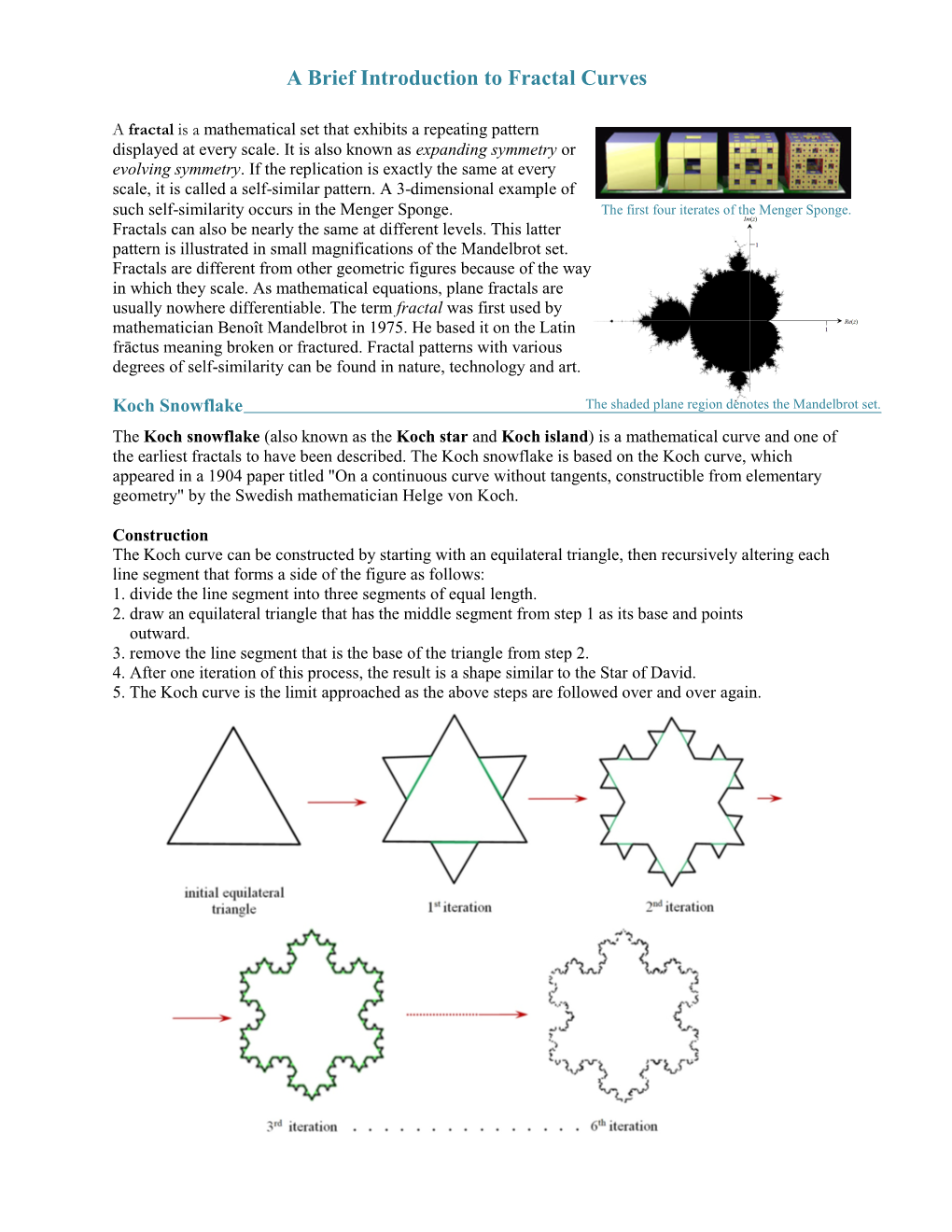 Notes on the Koch Snowflake and Sierpiński Triangle