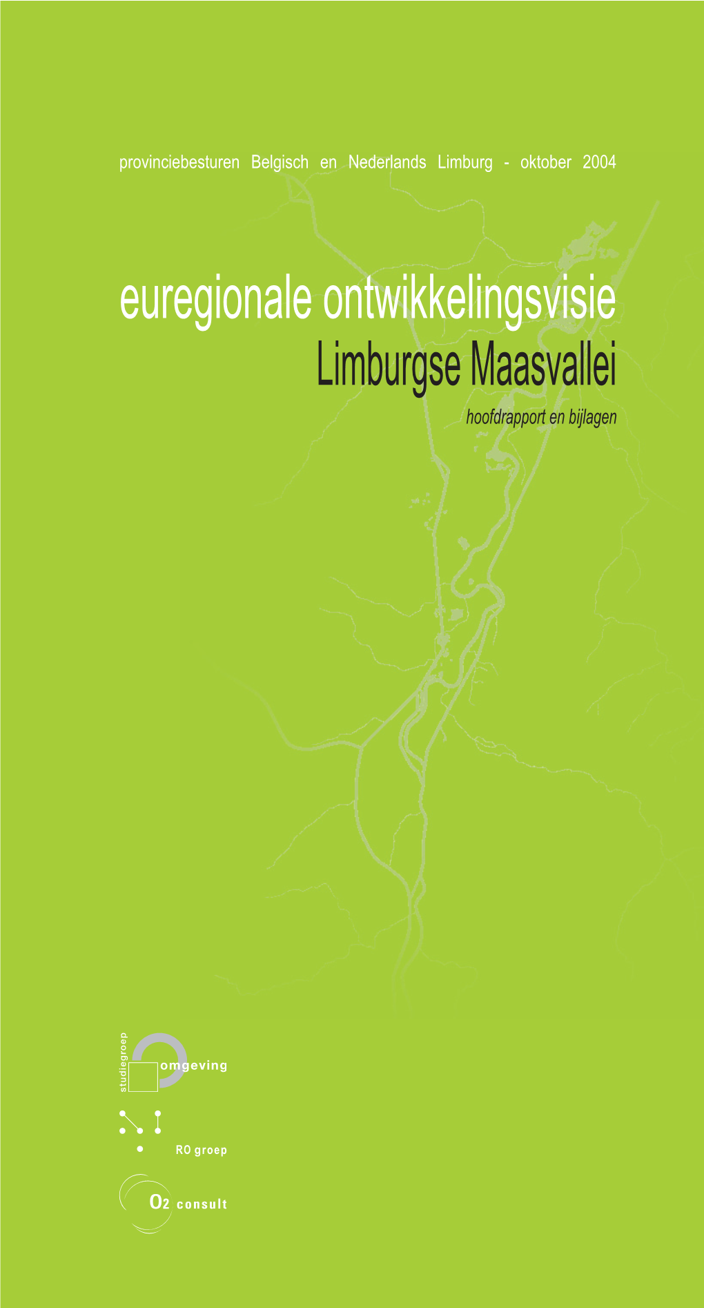 Euregionale Ontwikkelingsvisie Limburgse Maasvallei Hoofdrapport En Bijlagen