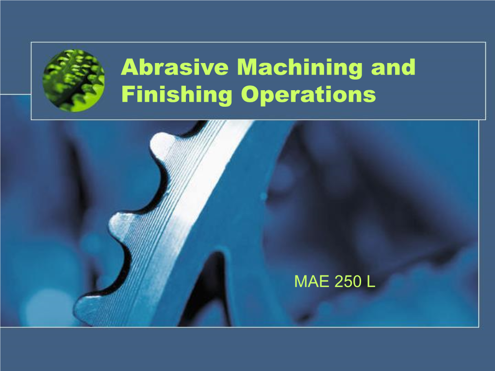 Ch. 26 – Abrasive Machining and Finishing Operations