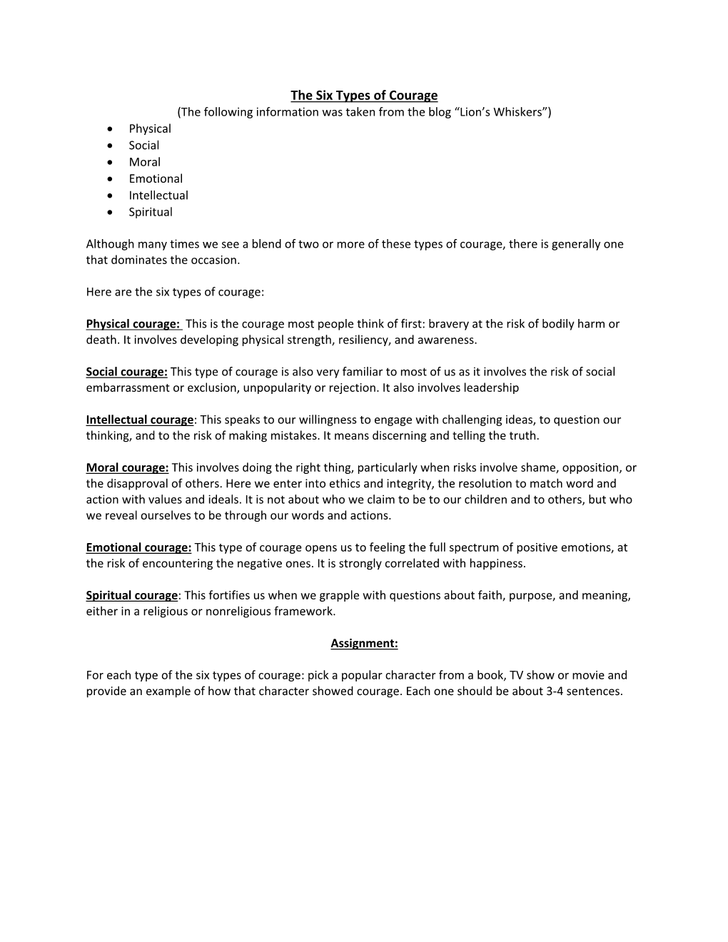 The Six Types of Courage (The Following Information Was Taken from the Blog “Lion’S Whiskers”)  Physical  Social  Moral  Emotional  Intellectual  Spiritual