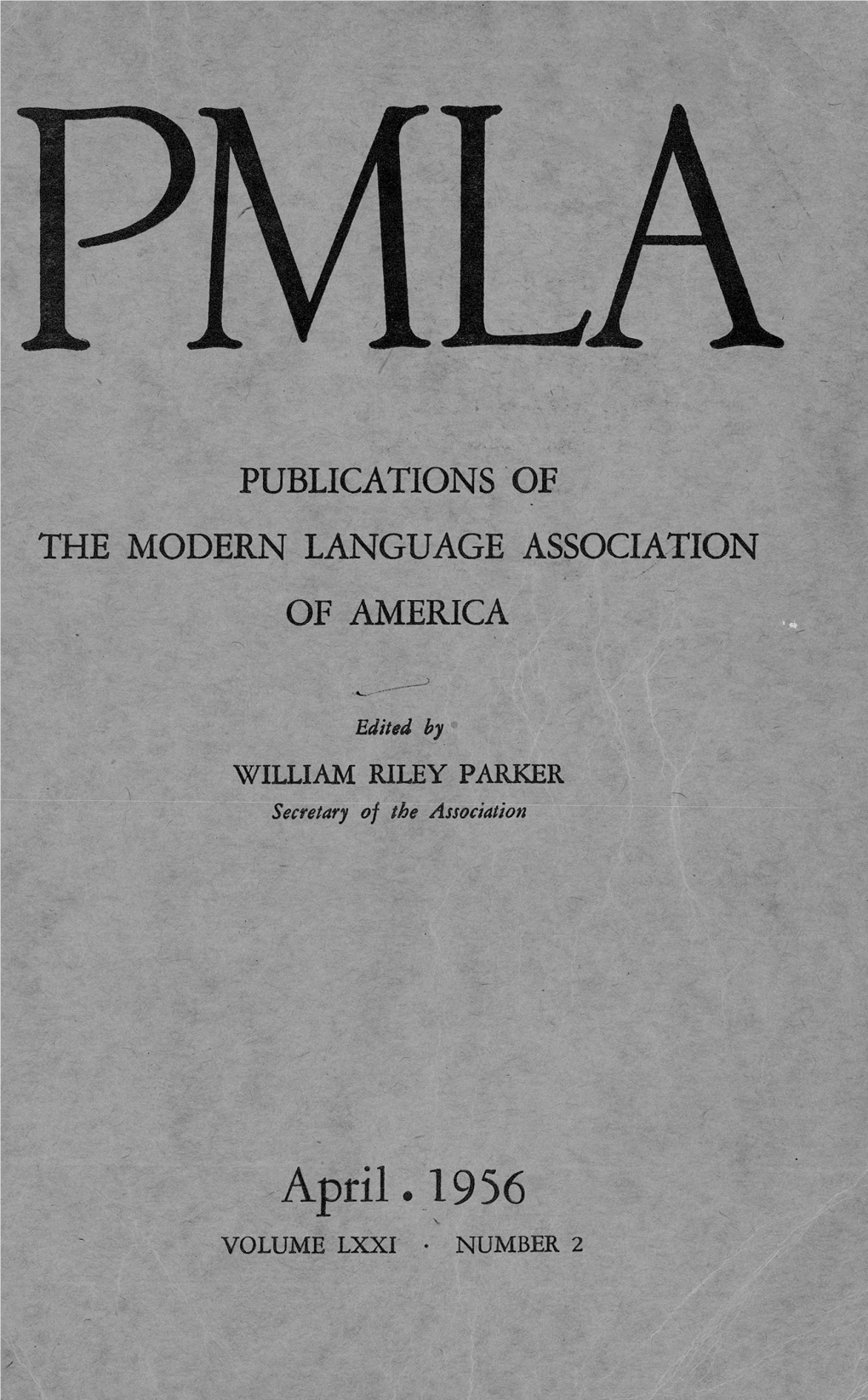 April .1956 VOLUME LXXI • NUMBER 2 PMLA